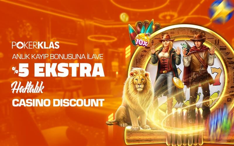 ANLIK KAYIP BONUSUNA İLAVE %5 EKSTRA  Haftalık Casino Discount